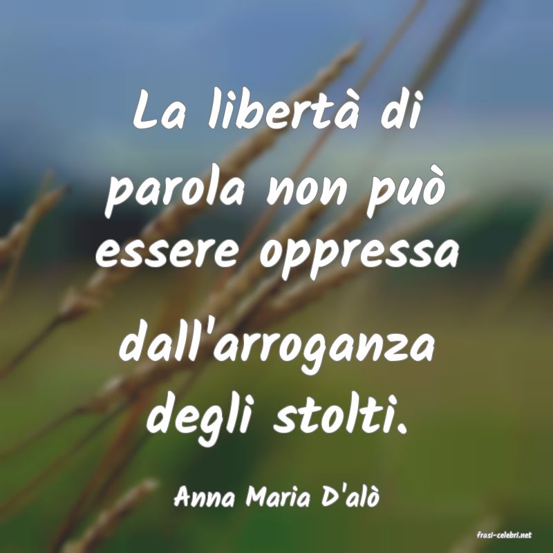 frasi di Anna Maria D'al
