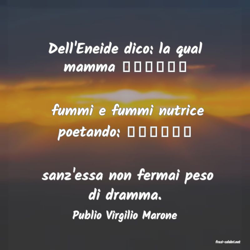 frasi di  Publio Virgilio Marone
