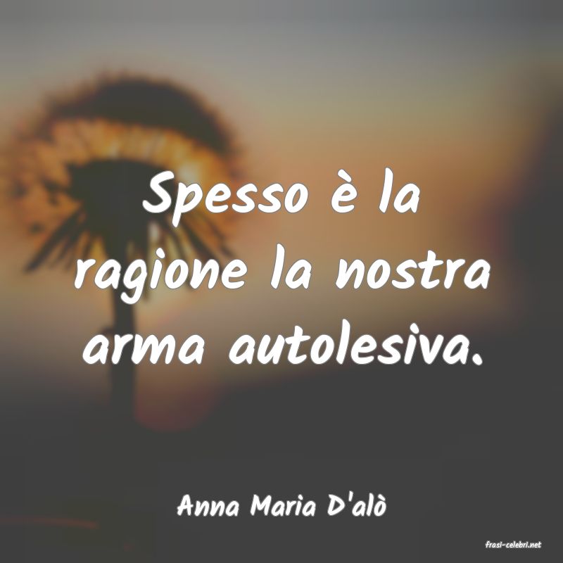 frasi di Anna Maria D'al