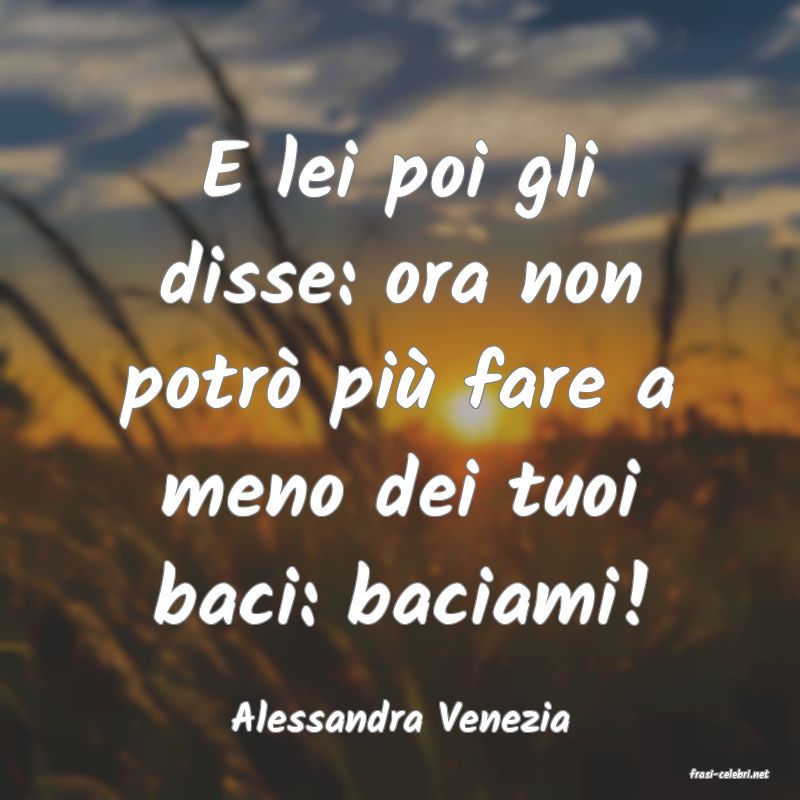 frasi di Alessandra Venezia