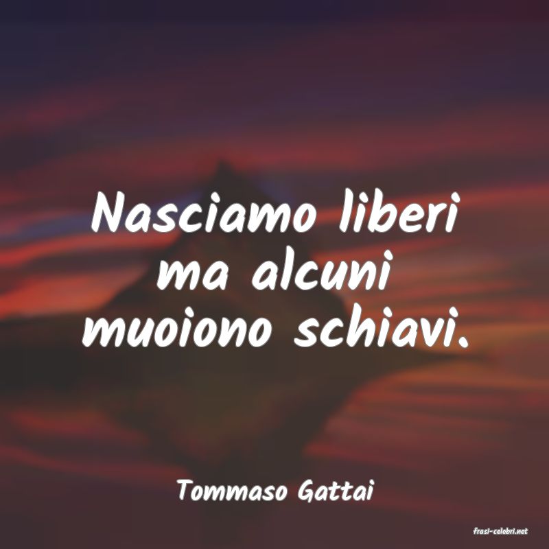 frasi di Tommaso Gattai