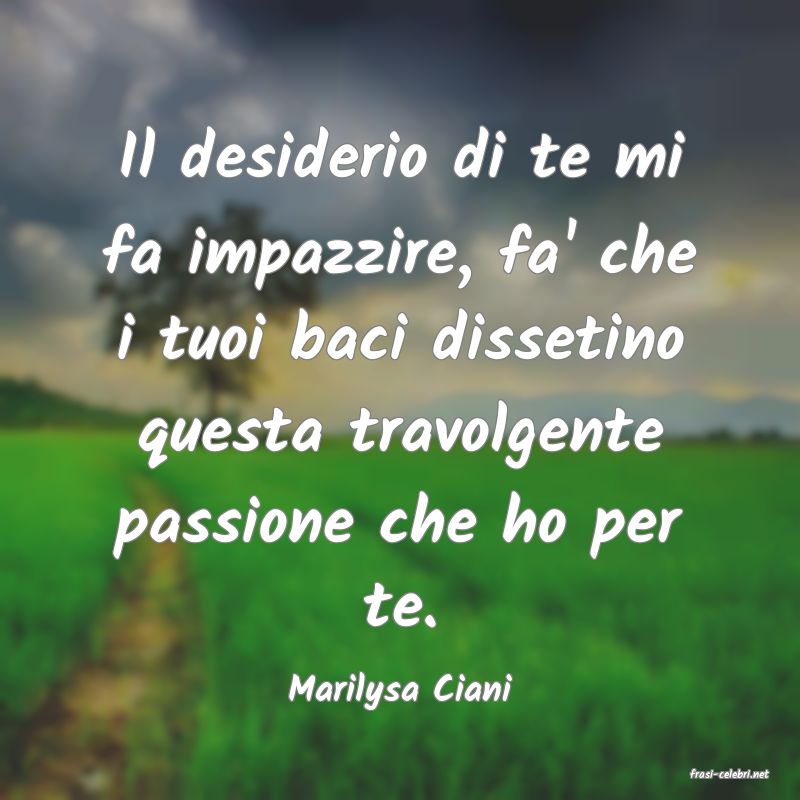 frasi di  Marilysa Ciani
