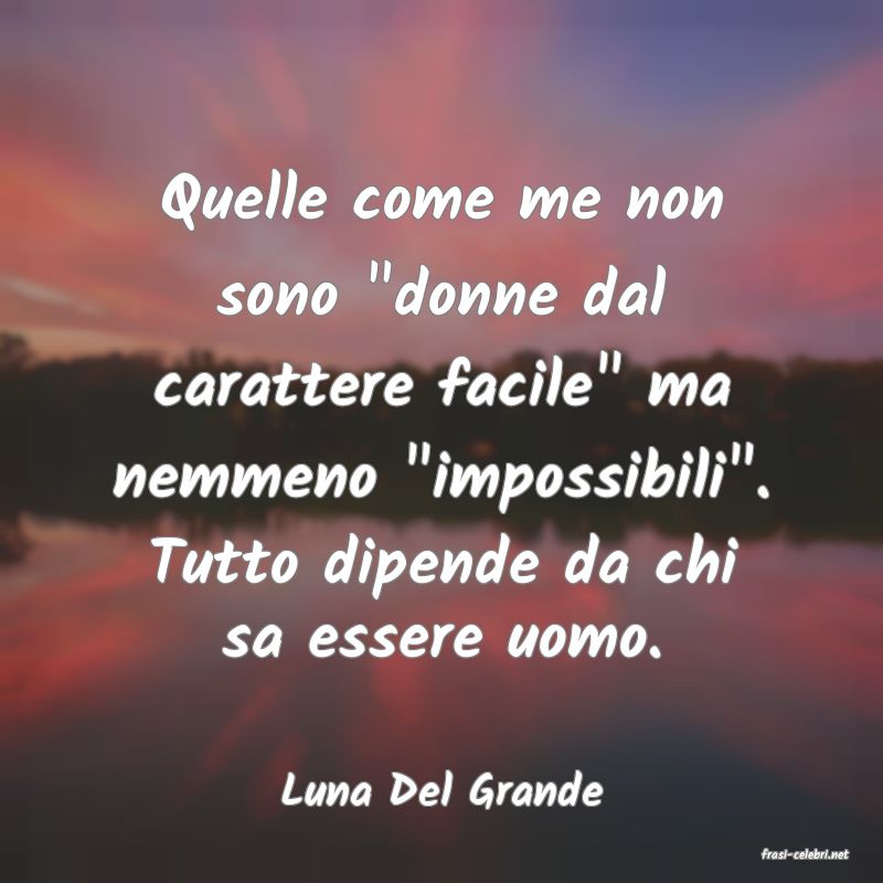 frasi di Luna Del Grande