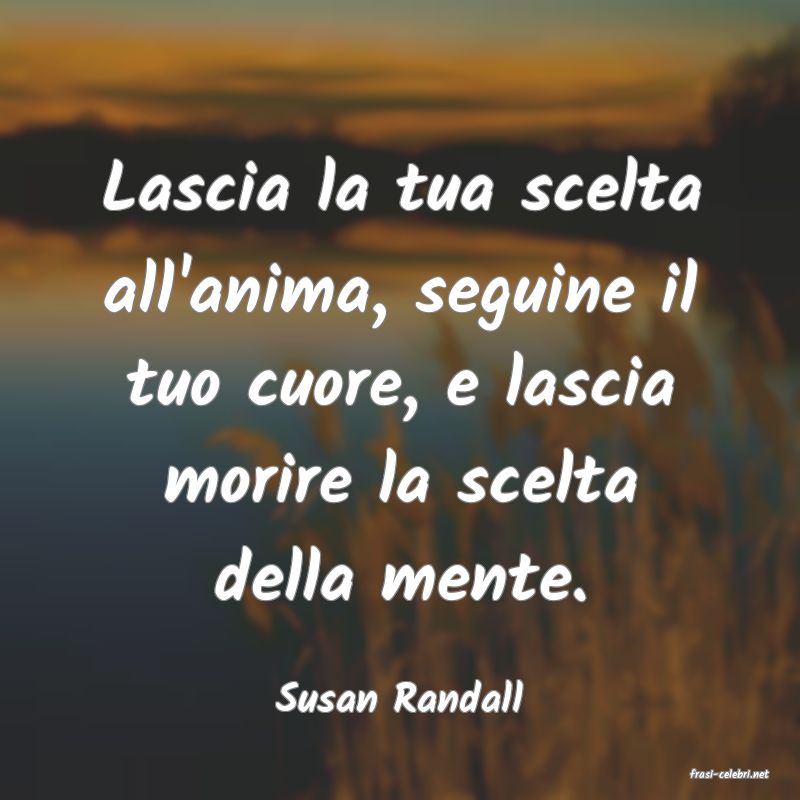 frasi di  Susan Randall
