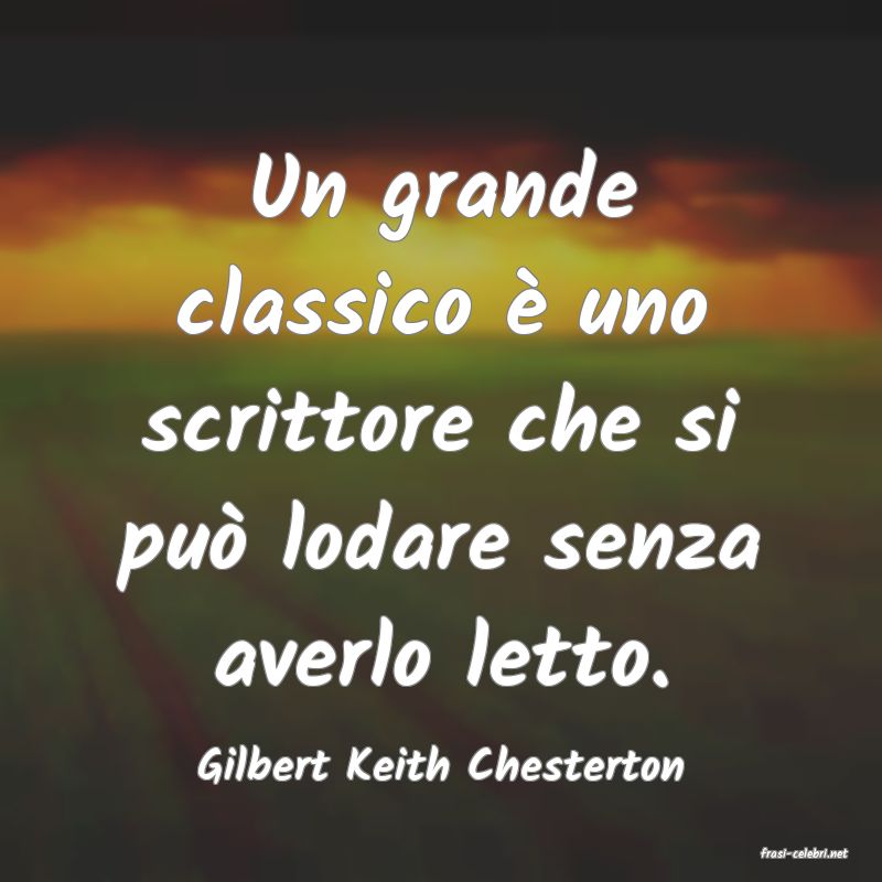 frasi di  Gilbert Keith Chesterton
