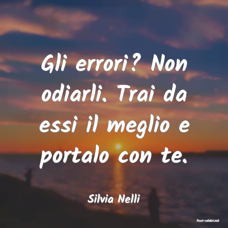 frasi di  Silvia Nelli
