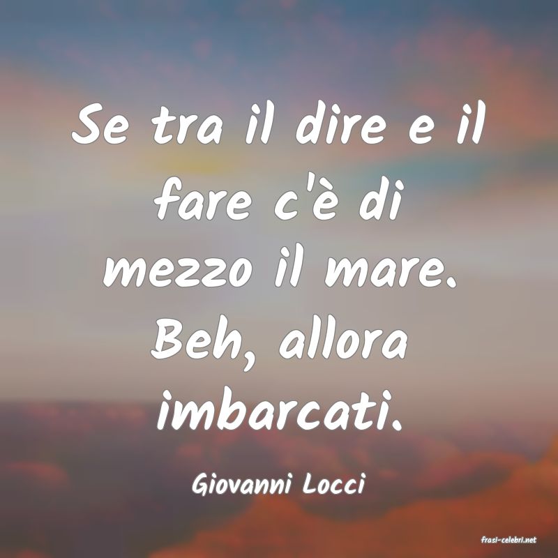frasi di  Giovanni Locci
