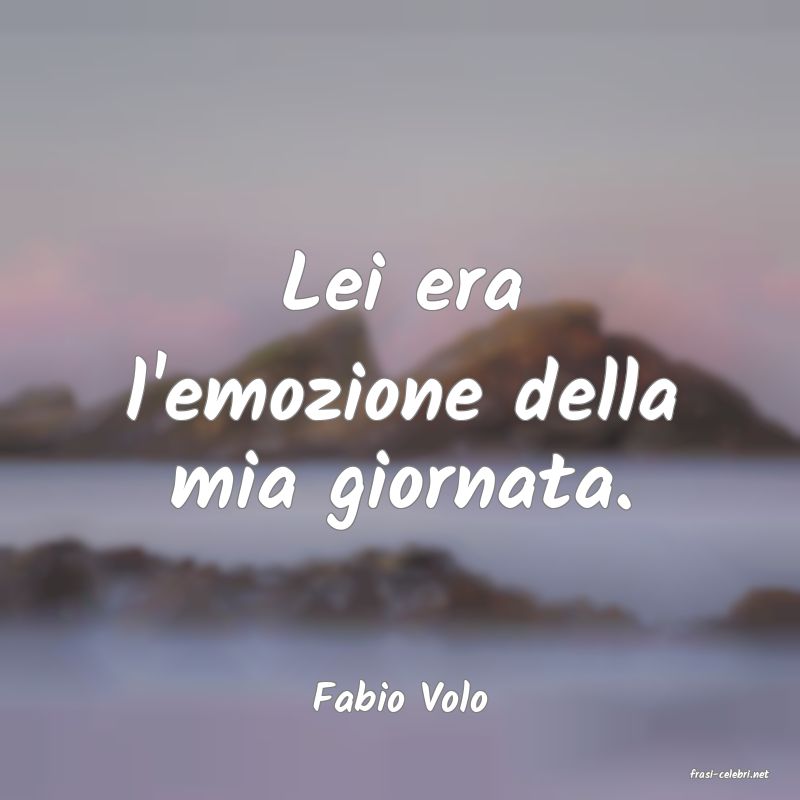 frasi di  Fabio Volo
