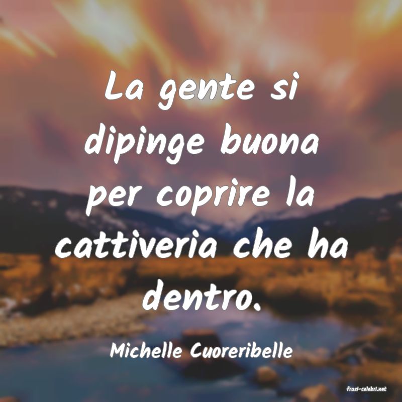 frasi di  Michelle Cuoreribelle
