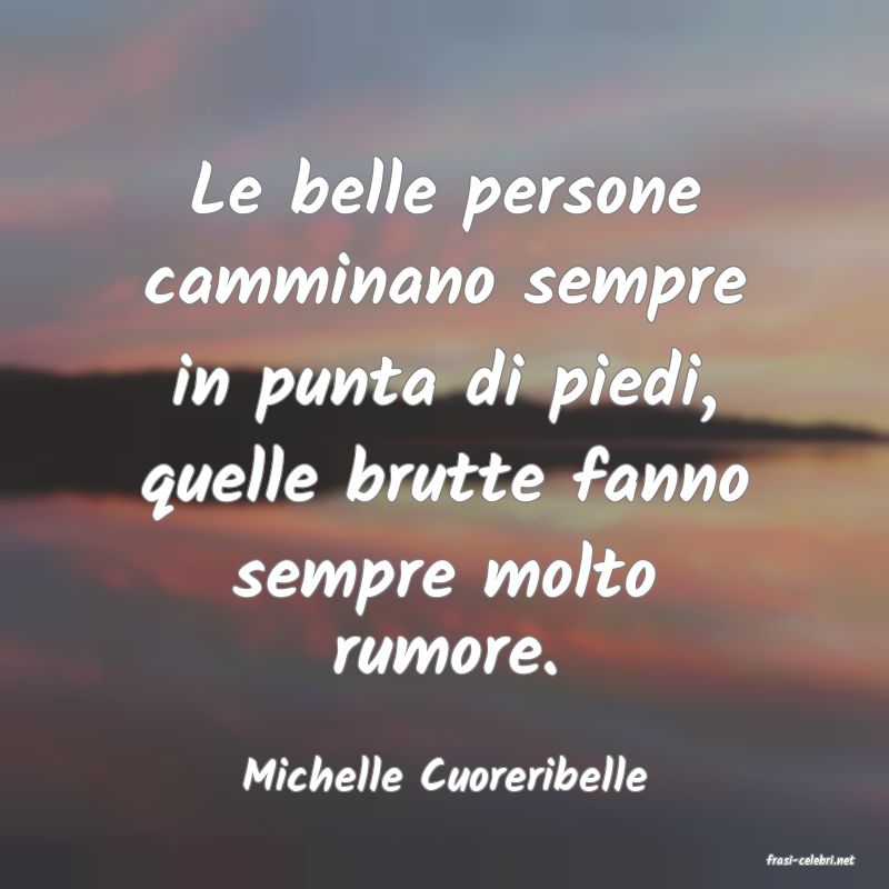 frasi di  Michelle Cuoreribelle
