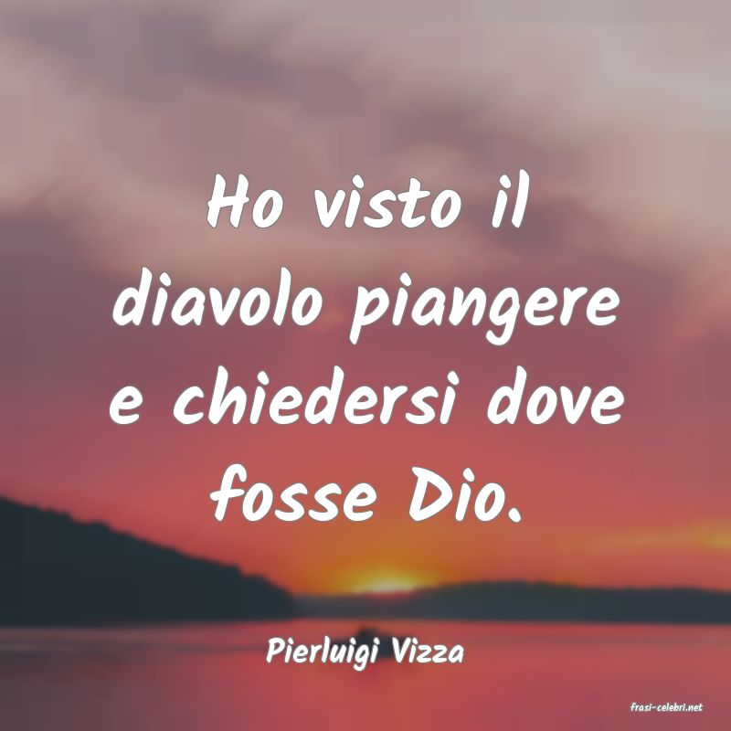 frasi di Pierluigi Vizza