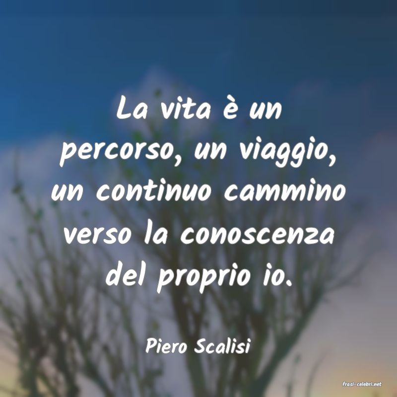 frasi di  Piero Scalisi
