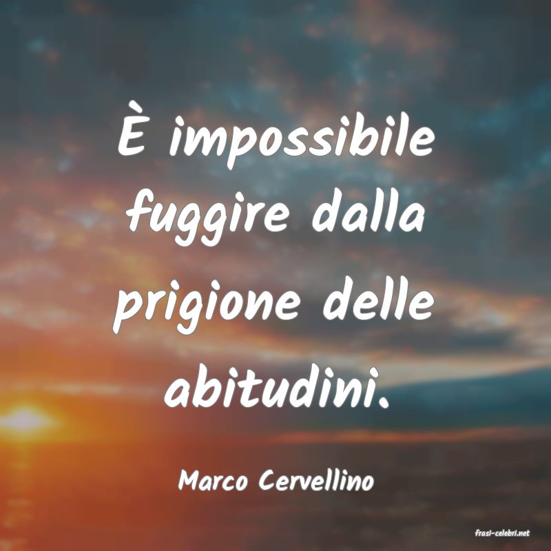 frasi di  Marco Cervellino
