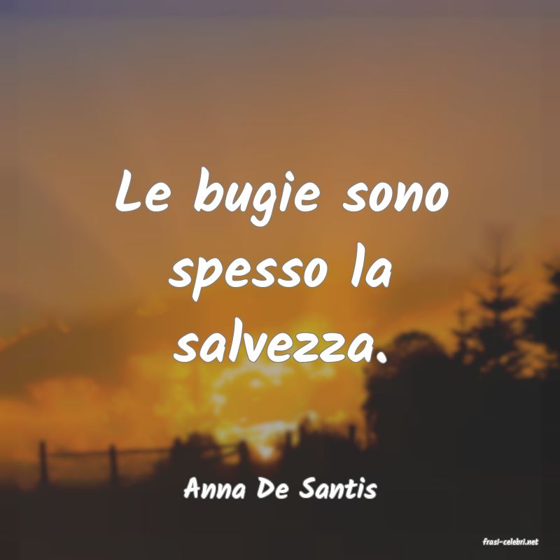 frasi di  Anna De Santis
