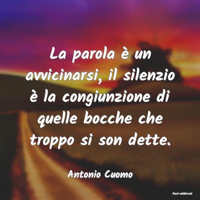 frasi di  Antonio Cuomo
