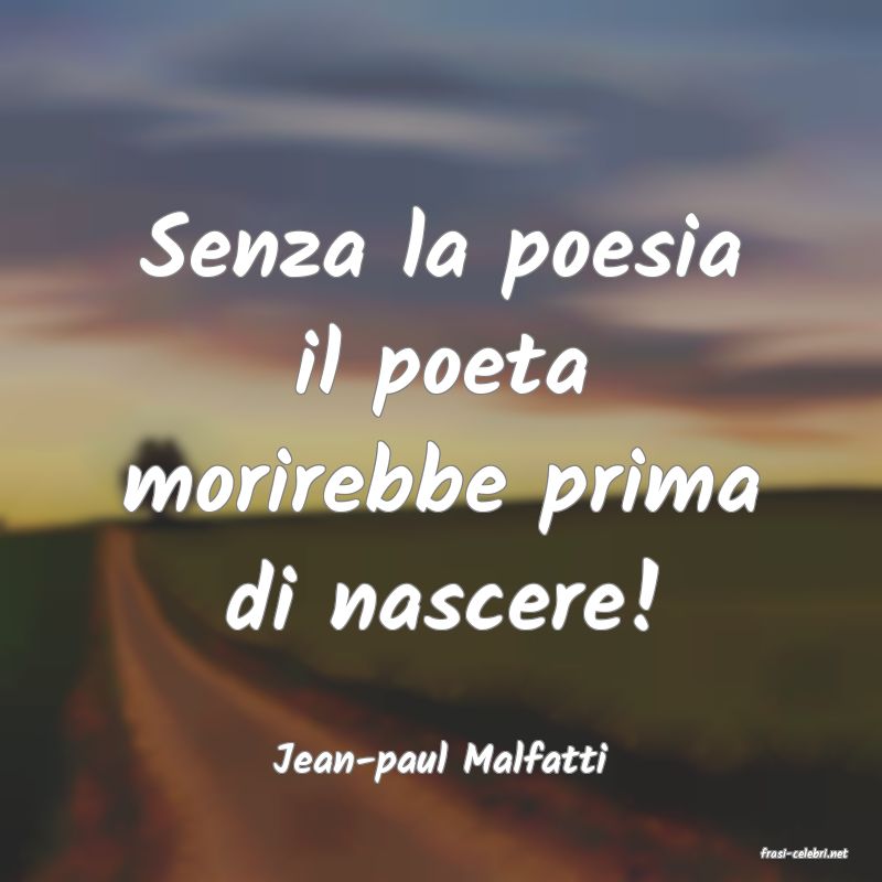frasi di  Jean-paul Malfatti
