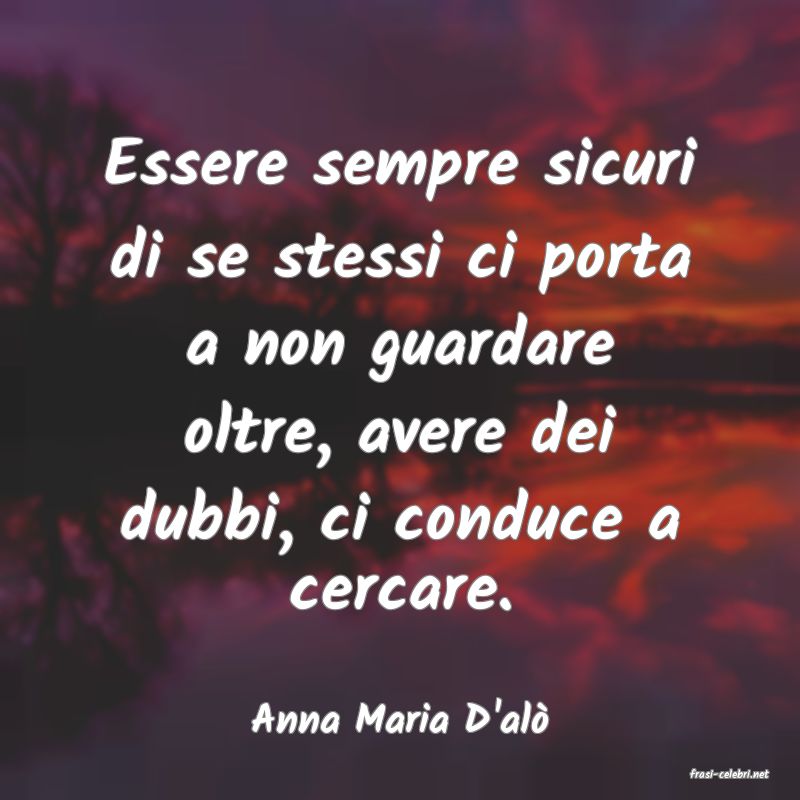 frasi di Anna Maria D'al