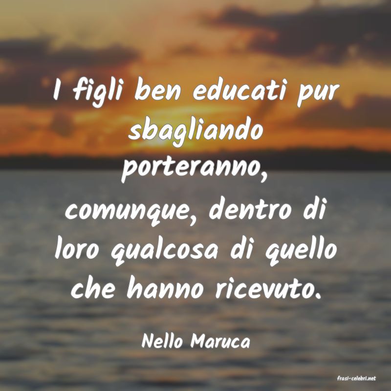frasi di  Nello Maruca
