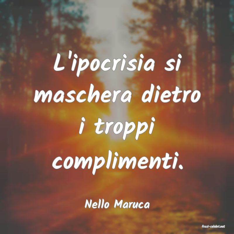 frasi di  Nello Maruca
