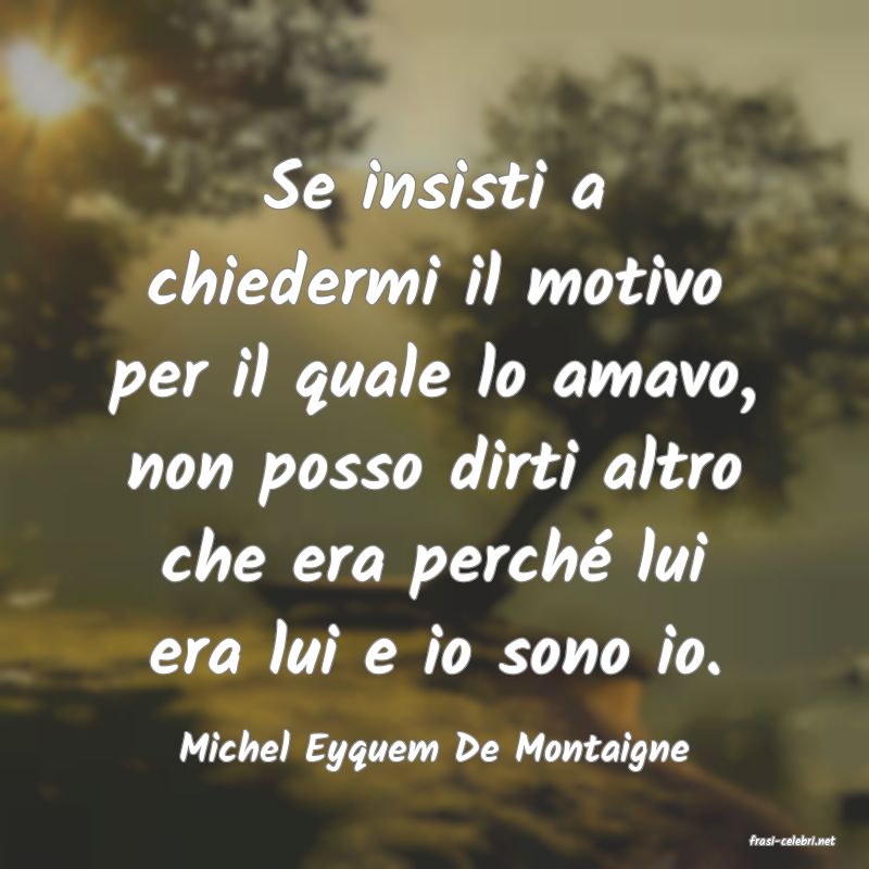 frasi di  Michel Eyquem De Montaigne
