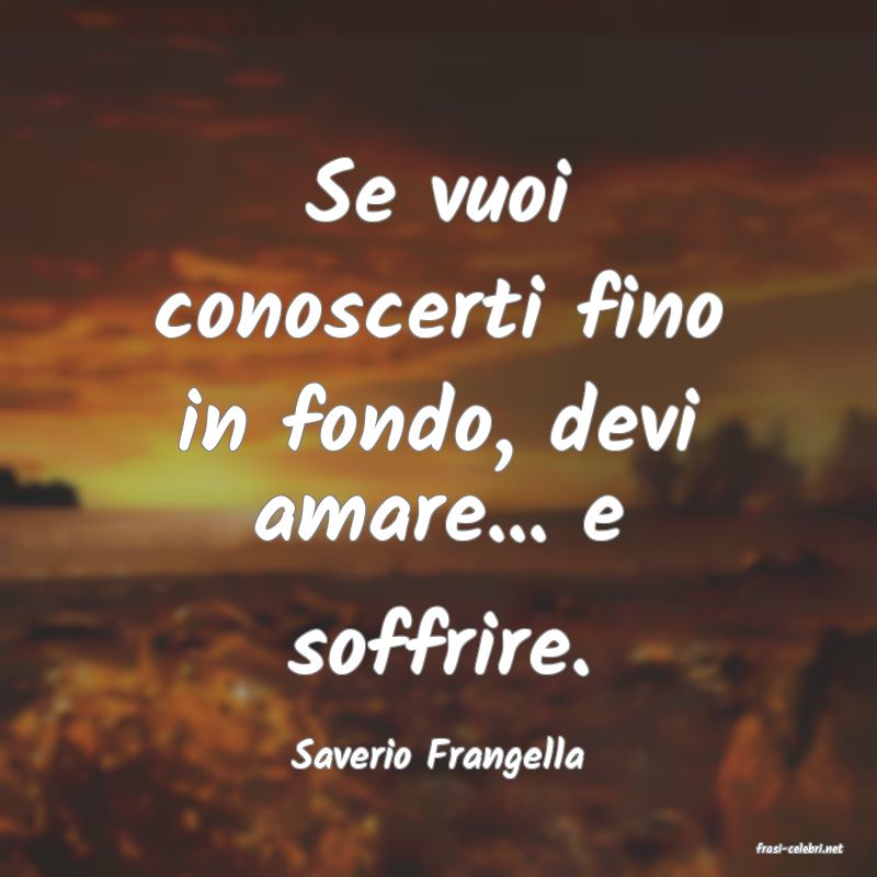 frasi di  Saverio Frangella
