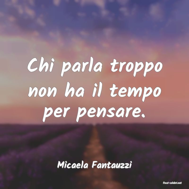 frasi di  Micaela Fantauzzi
