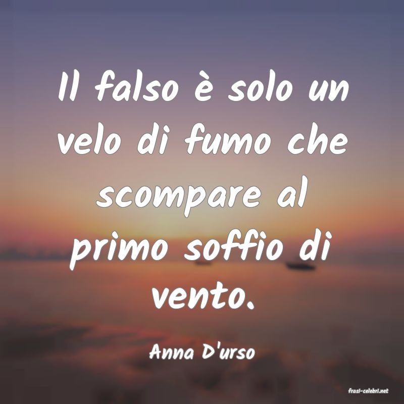 frasi di  Anna D'urso
