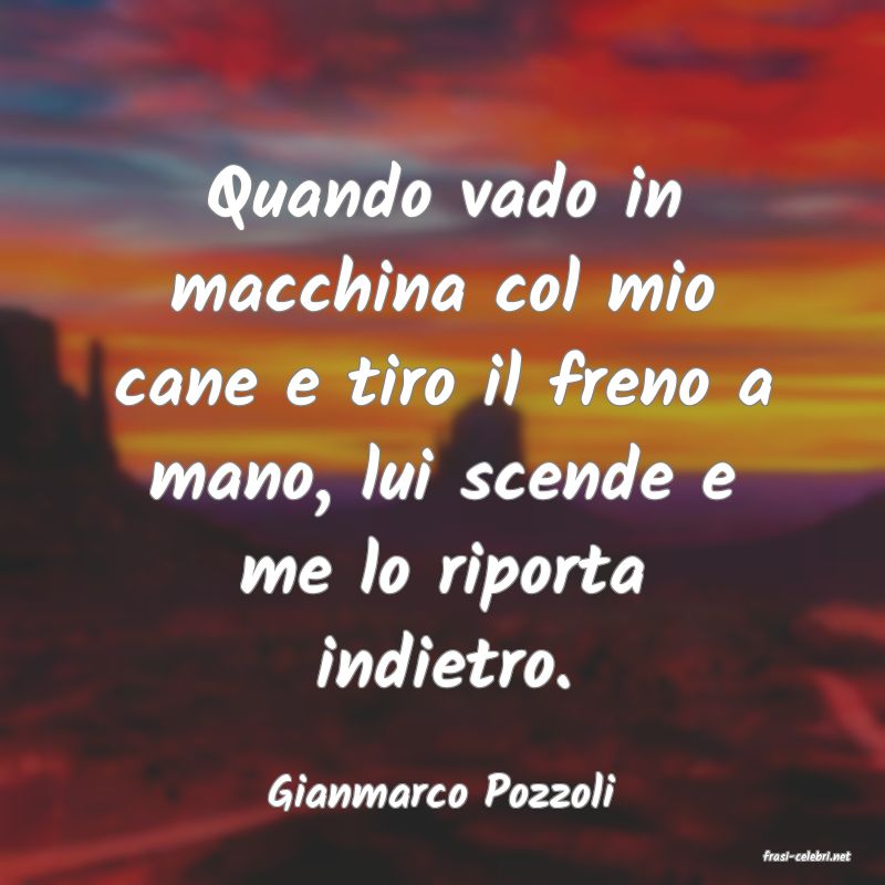 frasi di Gianmarco Pozzoli