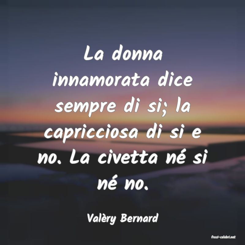 frasi di Valry Bernard