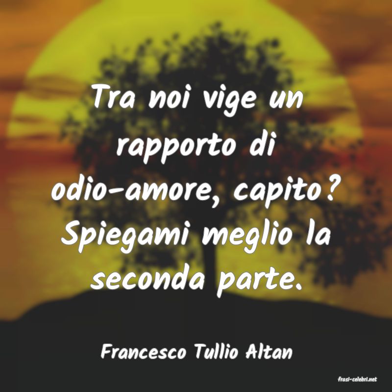 frasi di Francesco Tullio Altan