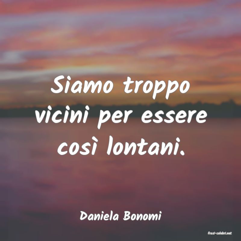 frasi di Daniela Bonomi