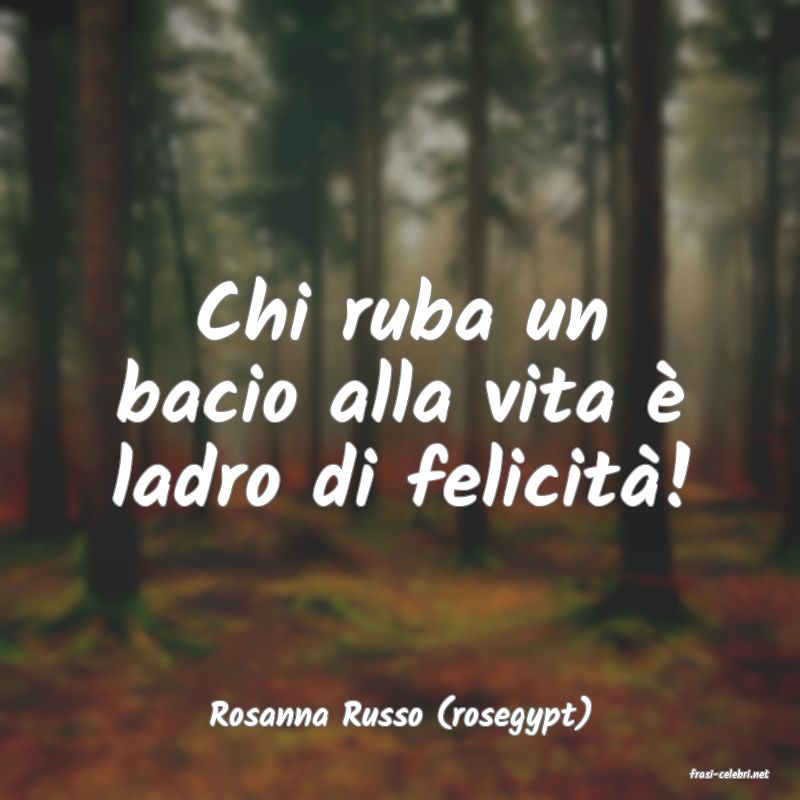 frasi di Rosanna Russo (rosegypt)