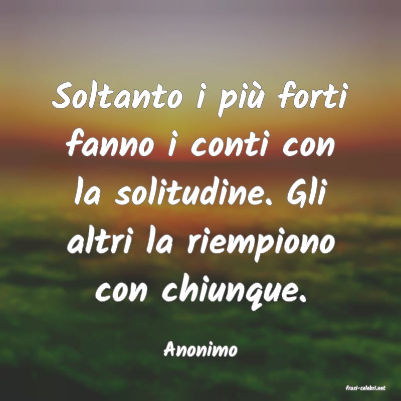 frasi di  Anonimo
