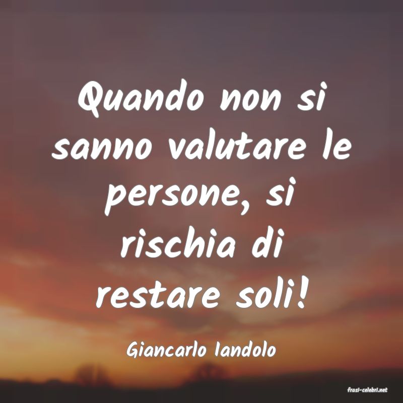 frasi di  Giancarlo Iandolo

