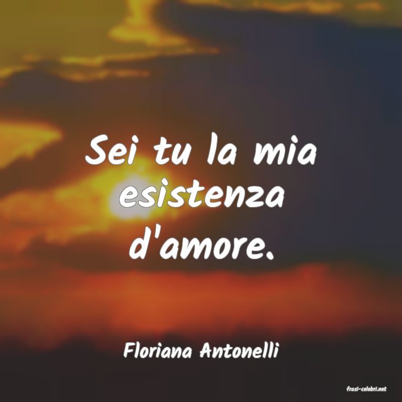 frasi di  Floriana Antonelli
