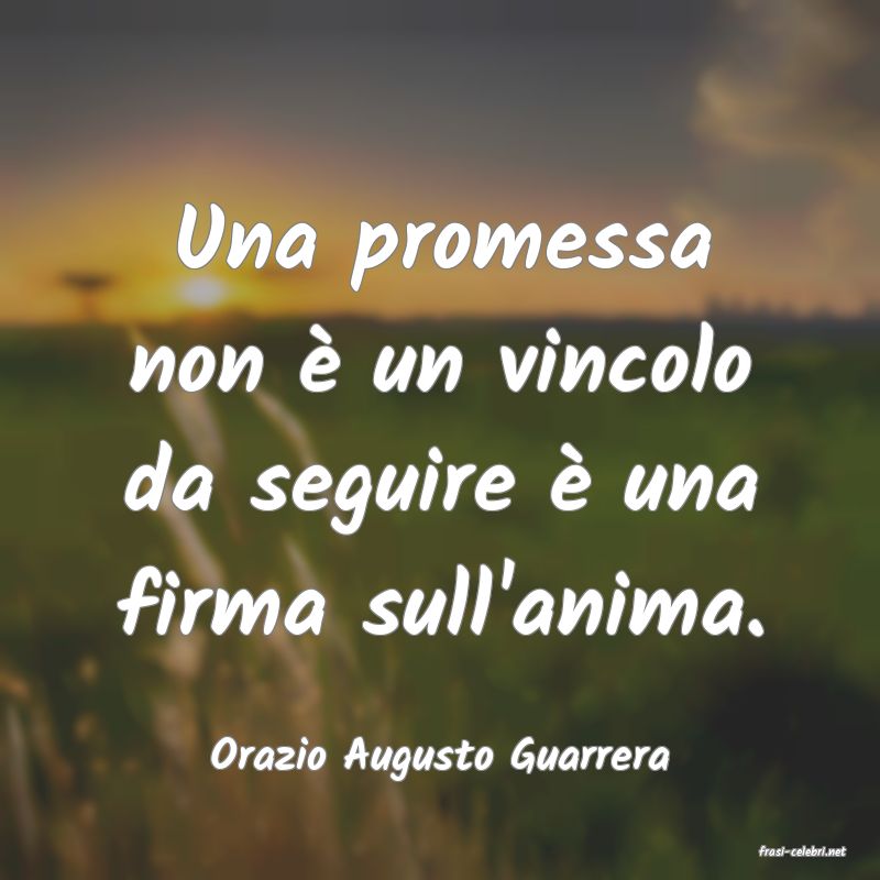 frasi di  Orazio Augusto Guarrera
