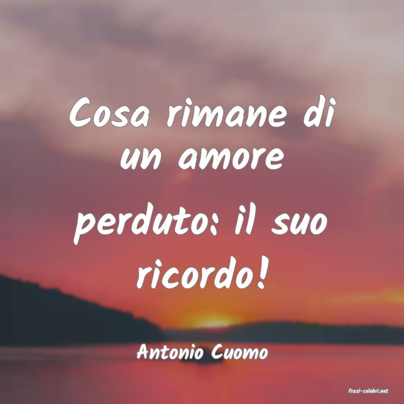 frasi di  Antonio Cuomo
