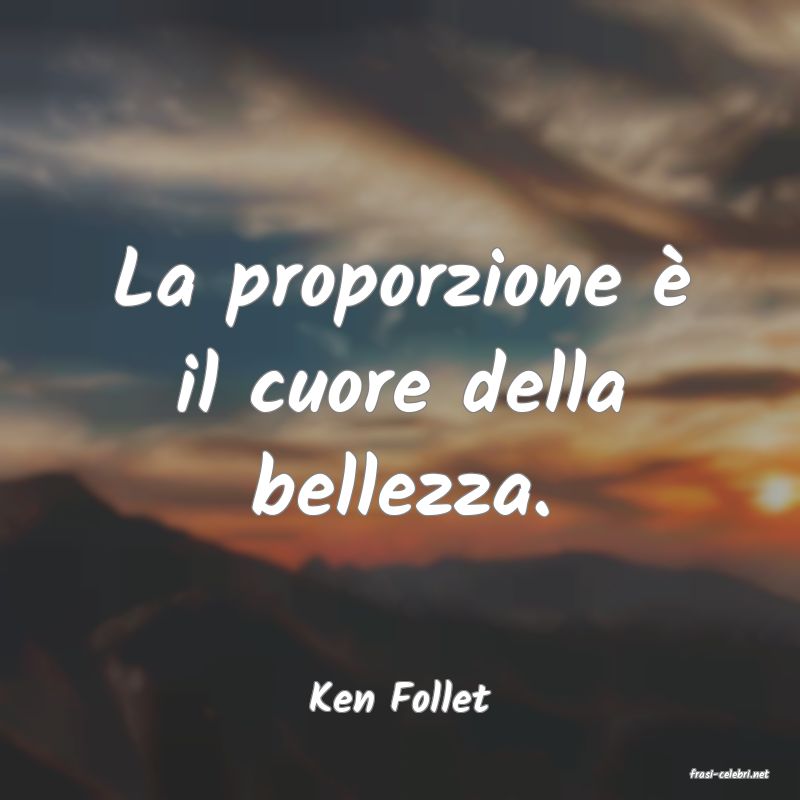 frasi di  Ken Follet
