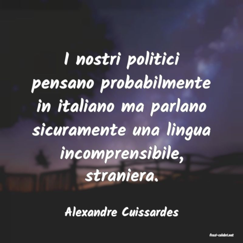 frasi di  Alexandre Cuissardes
