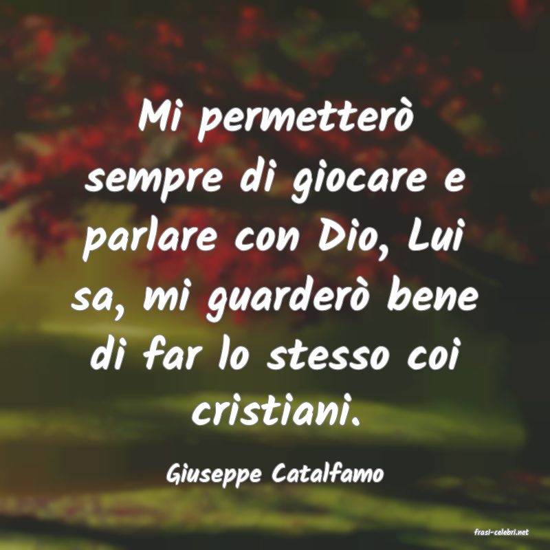 frasi di  Giuseppe Catalfamo
