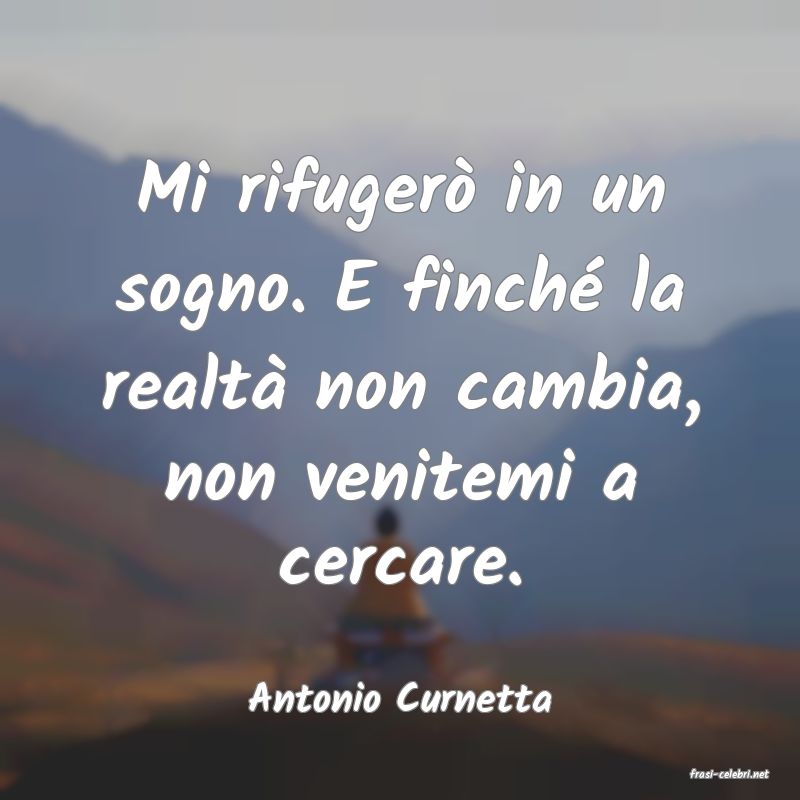 frasi di  Antonio Curnetta
