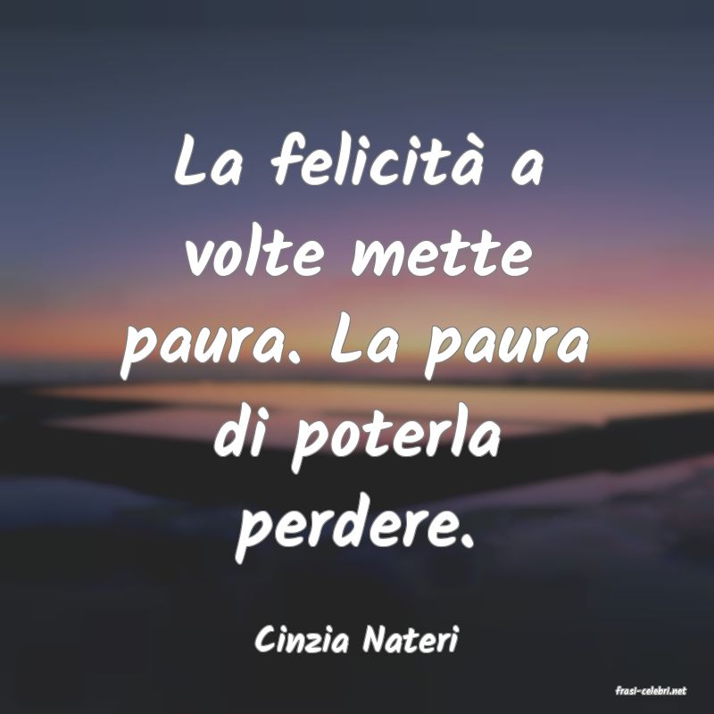frasi di Cinzia Nateri