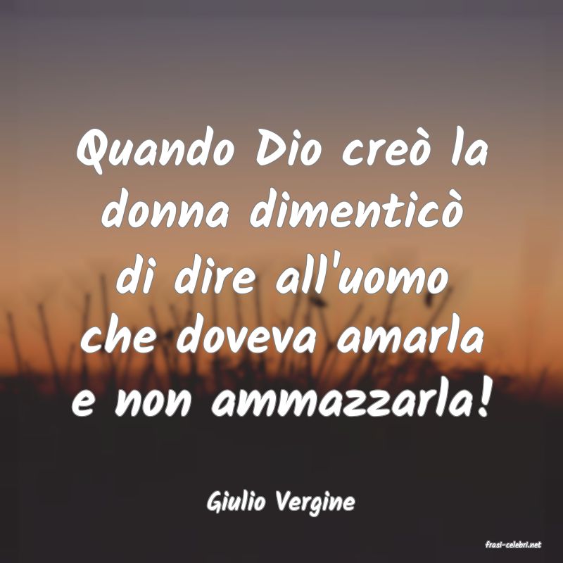 frasi di Giulio Vergine