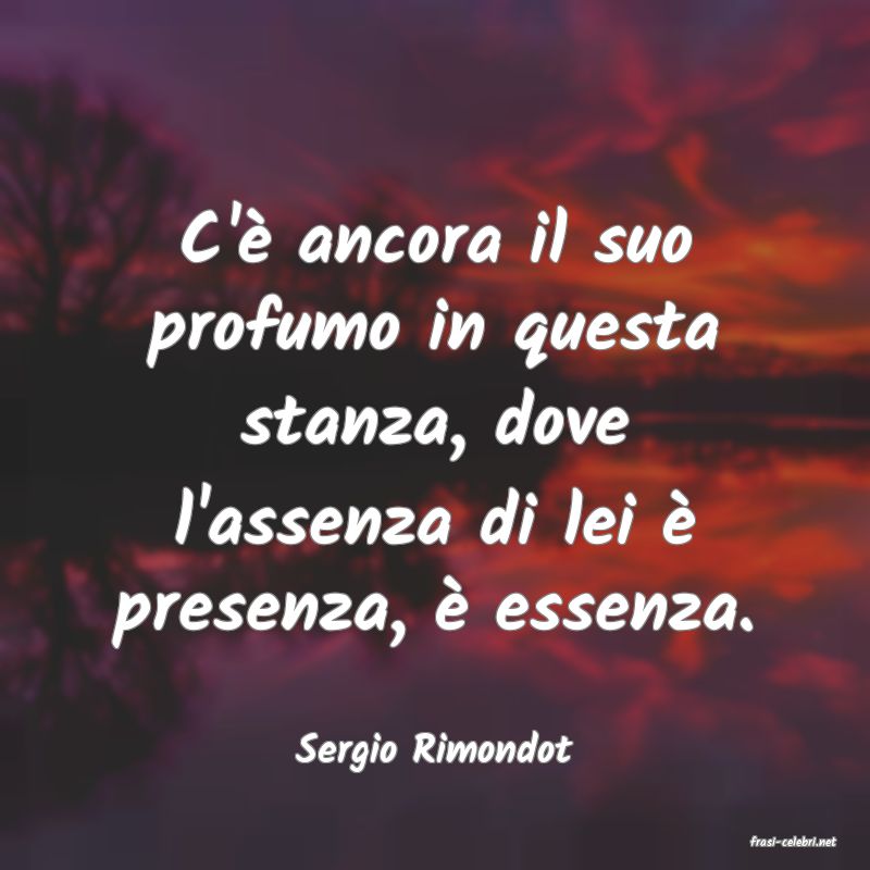 frasi di  Sergio Rimondot
