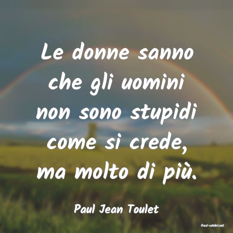 frasi di Paul Jean Toulet