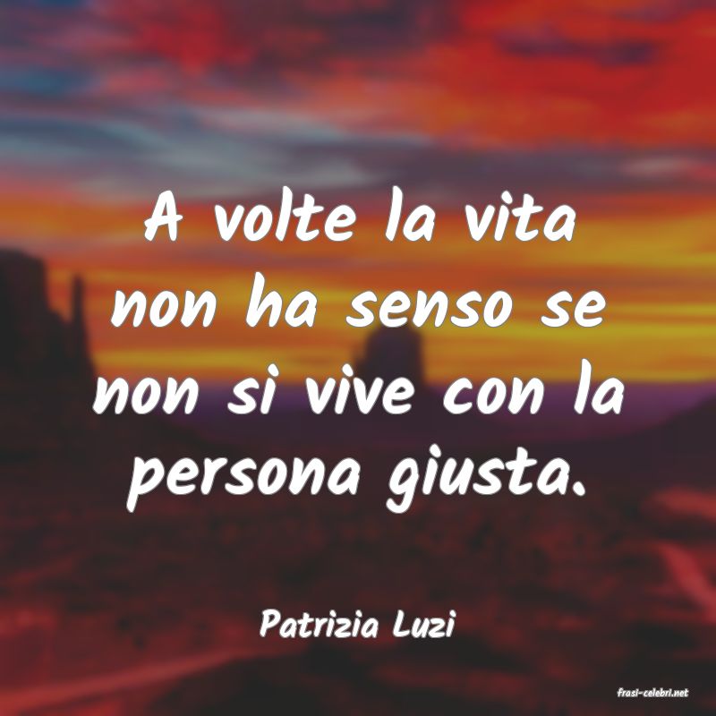 frasi di  Patrizia Luzi

