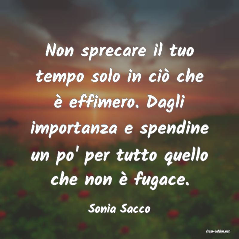 frasi di  Sonia Sacco
