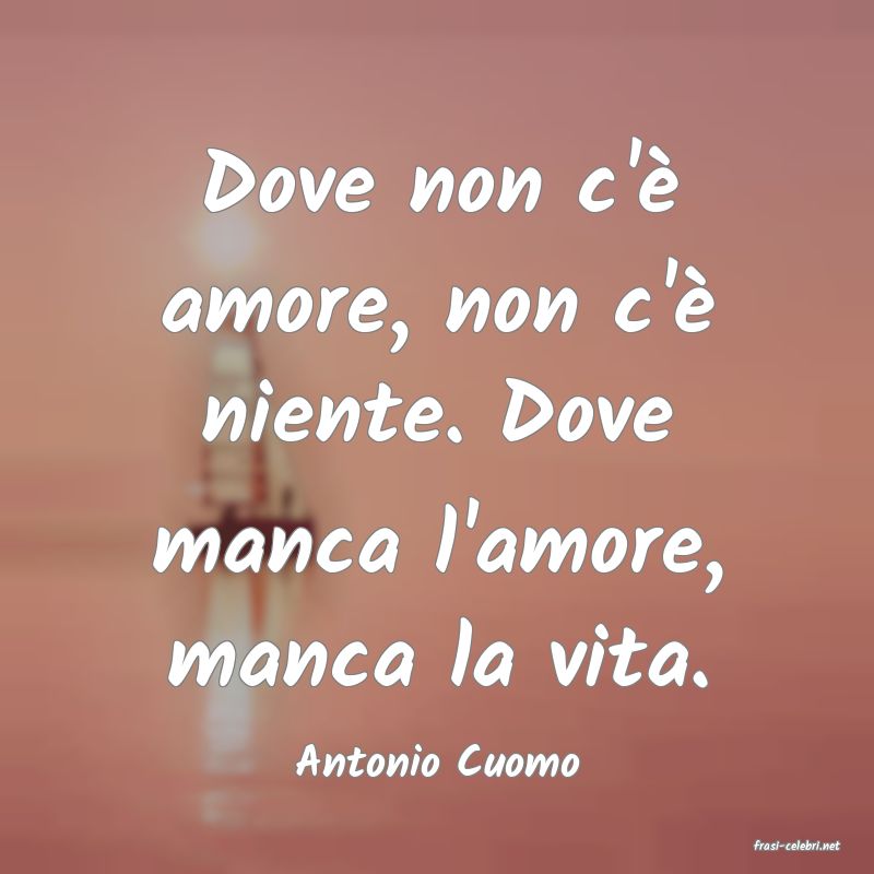 frasi di  Antonio Cuomo
