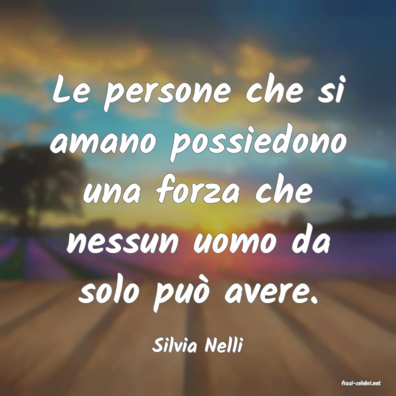 frasi di  Silvia Nelli

