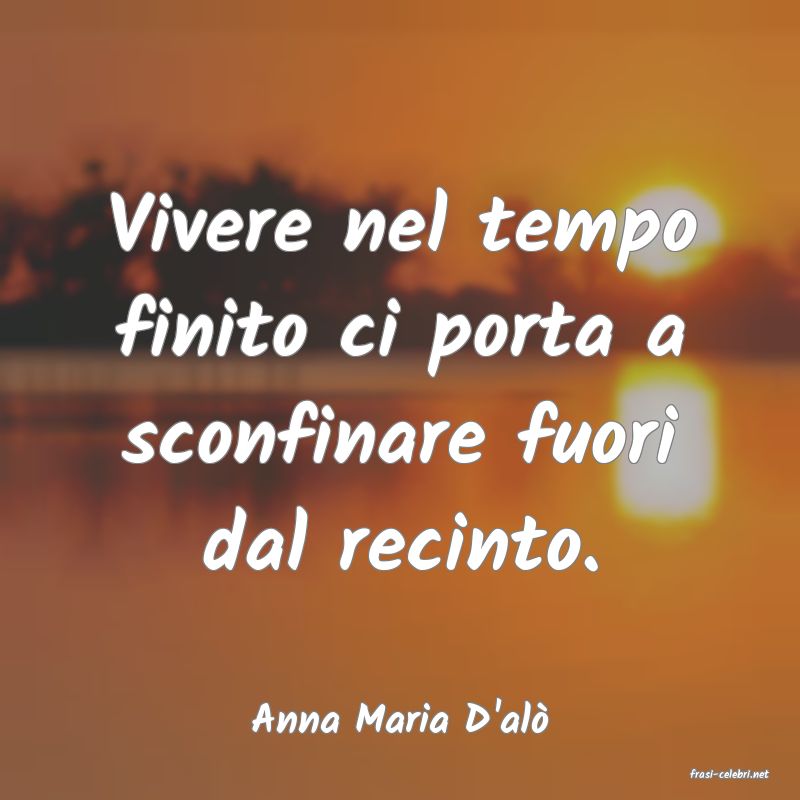 frasi di Anna Maria D'al